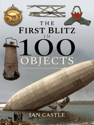 cover image of The First Blitz in 100 Objects